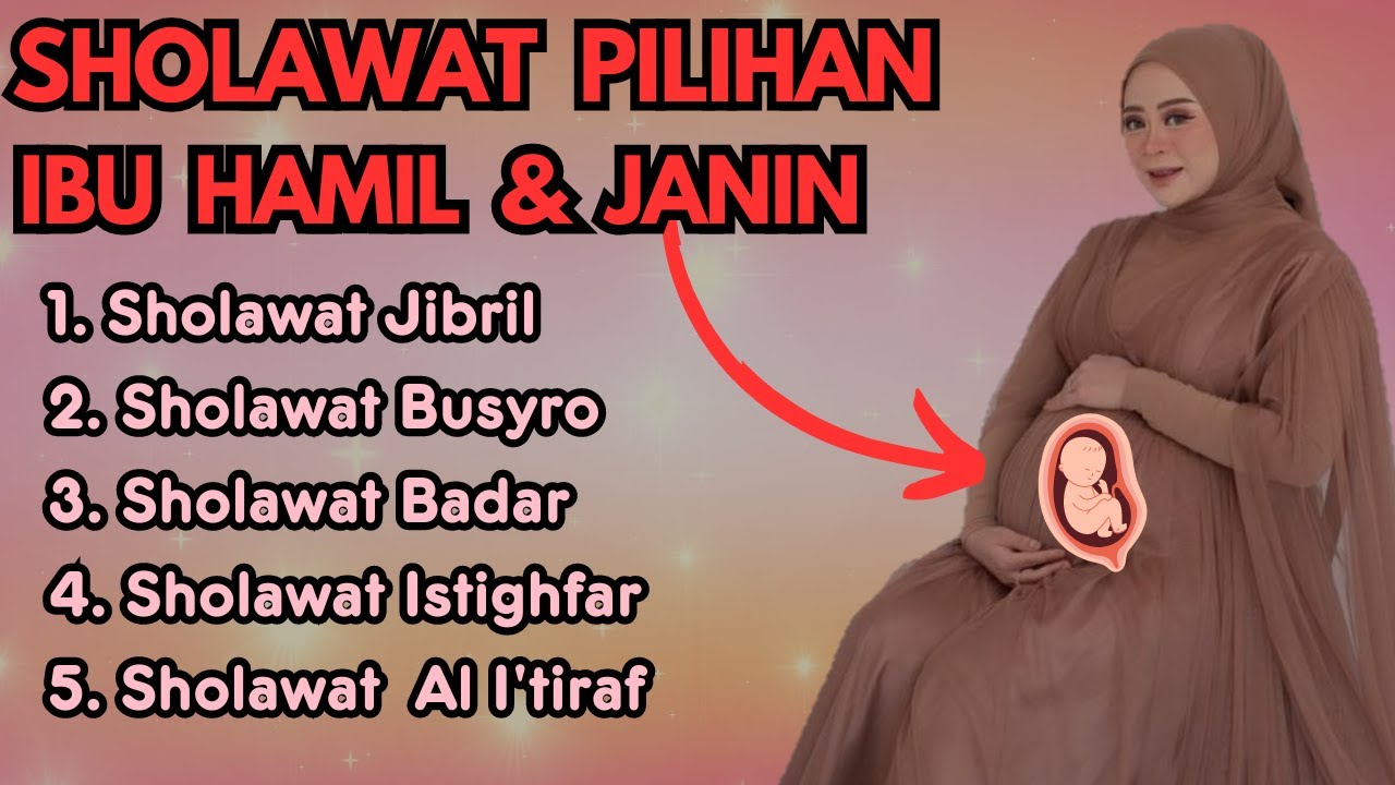 Murrotal Untuk Janin & Ibu Hamil, Sholawat Ibu Hamil, Sholawat Ibu Hamil Bayi Sehat Sempurna *138