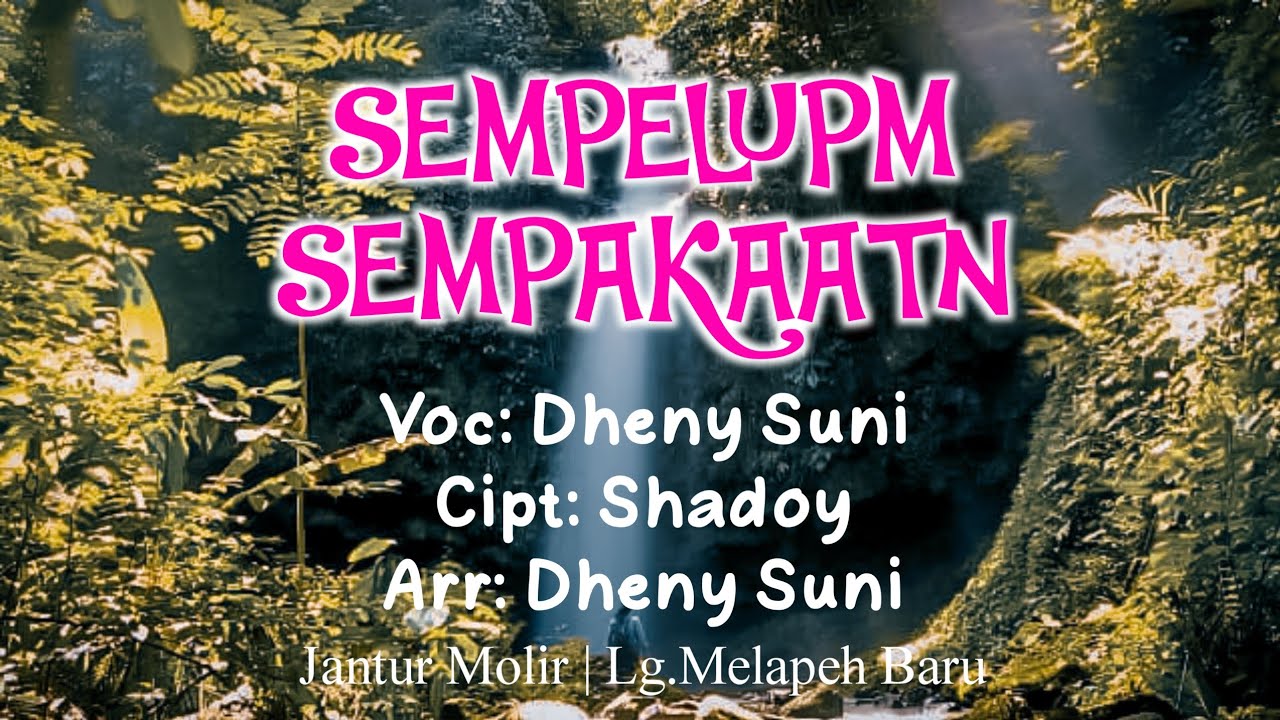 SEMPELUPM SEMPAKAATN | Dheny Suni | Cipt.Shadoy | Rijoq Dayak Tunjung | Kutai Barat