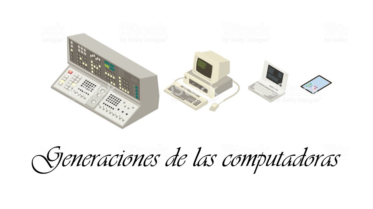 Generaciones de las Computadoras
