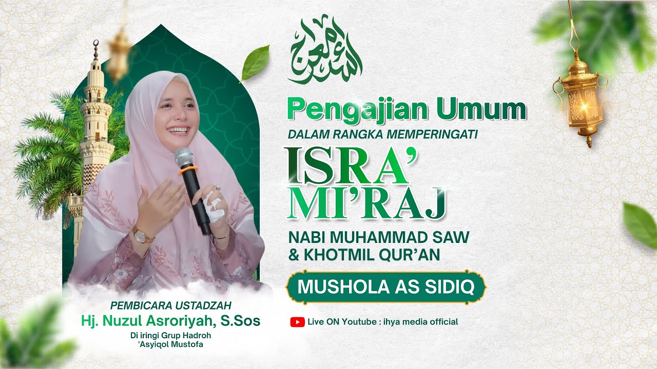 LIVE ||  Pengajian Umum Bersama Hj. Nuzul Asroriah, S.Sos  & Khotmil Qur'an Mushola As Sidiq