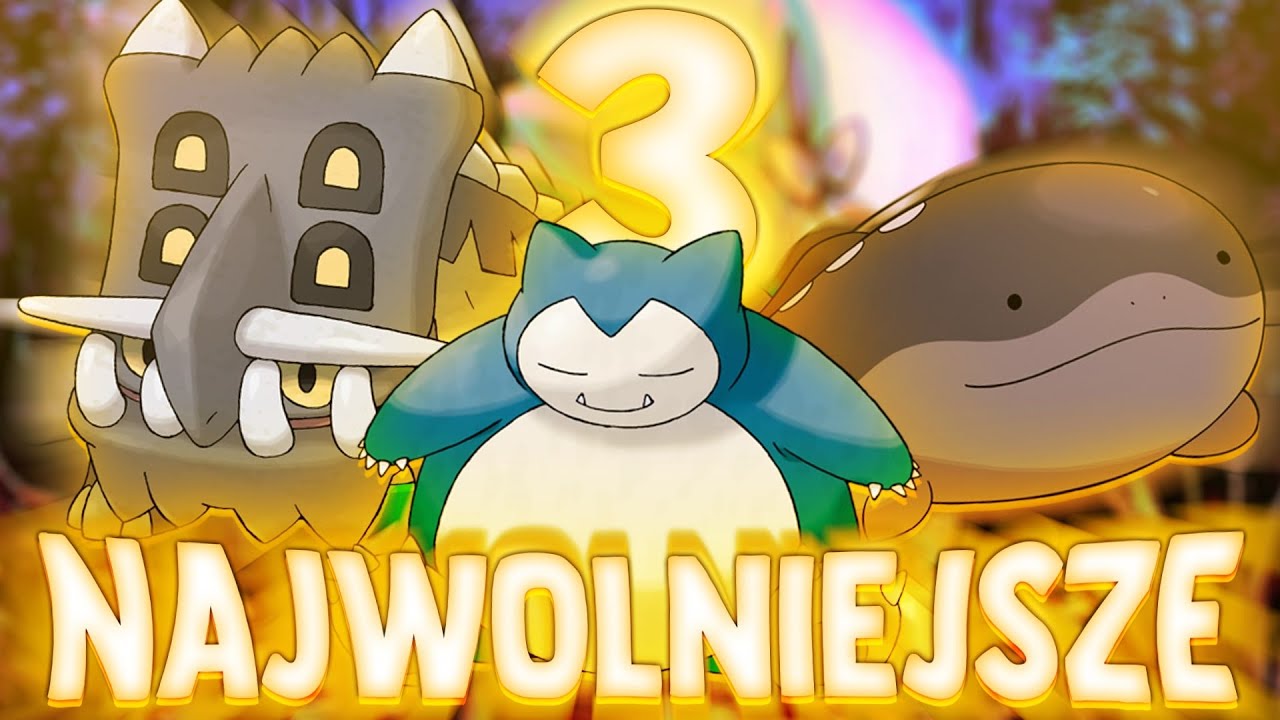 3 NAJWOLNIEJSZE POKEMONY Z KAŻDEGO REGIONU