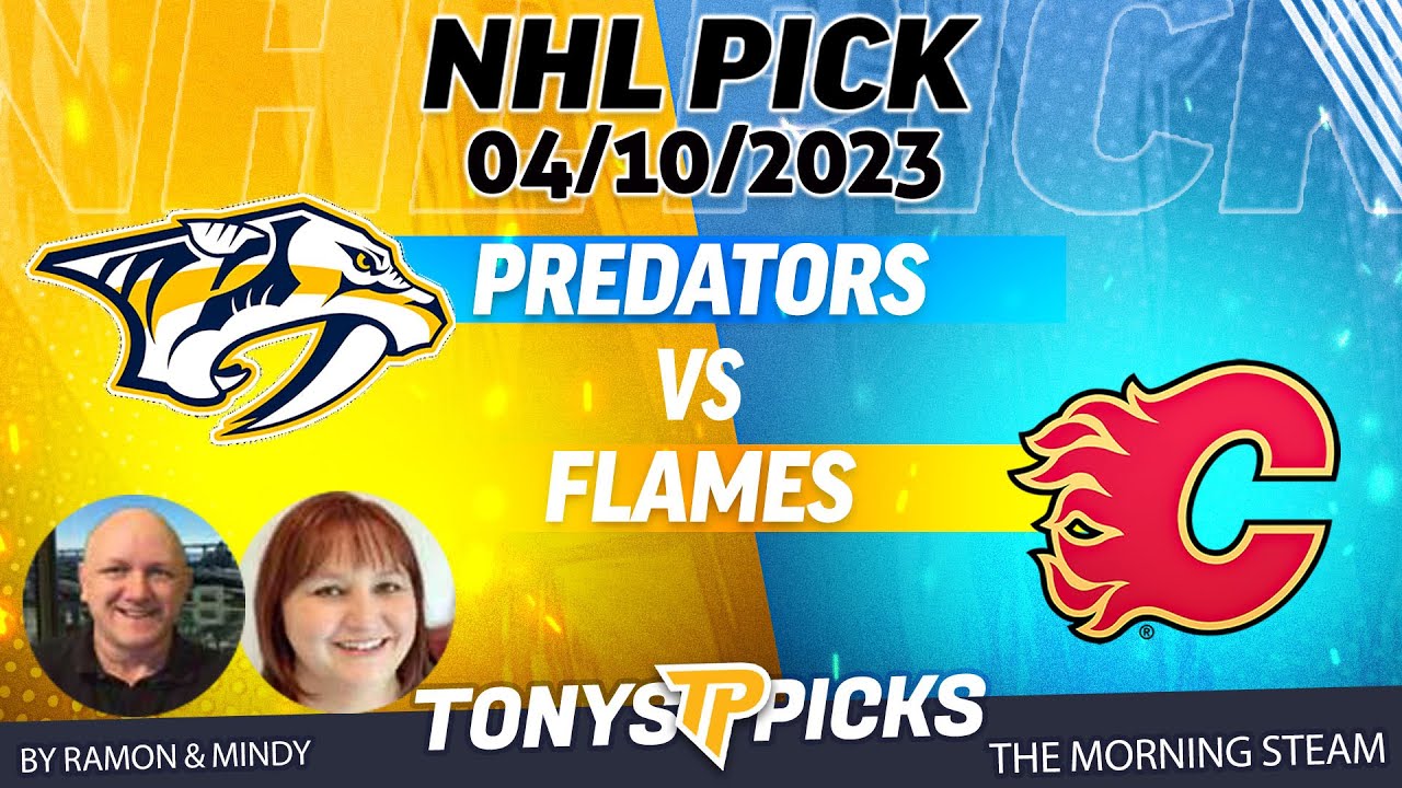 Nashville Predators vs Calgary Flames 4/10/2023 FREE NHL Picks and Predictions on Morning Steam Show