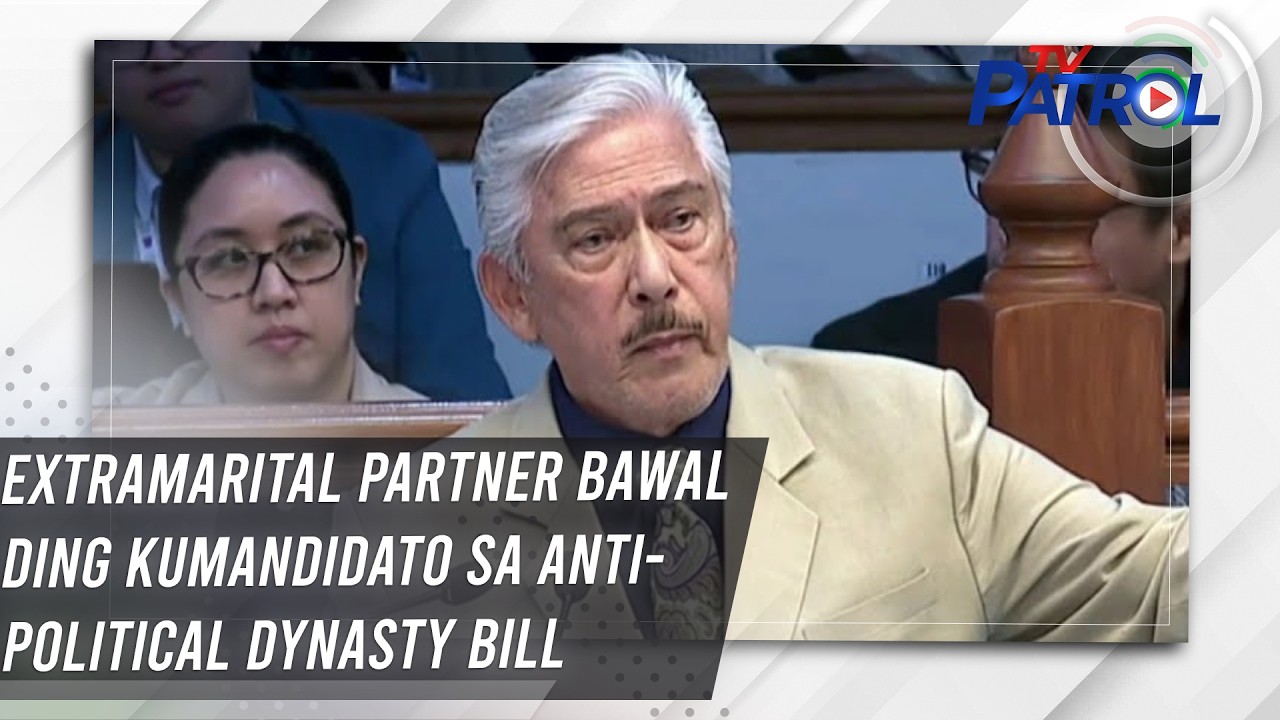 Extramarital partner bawal ding kumandidato sa Anti-Political Dynasty Bill | TV Patrol