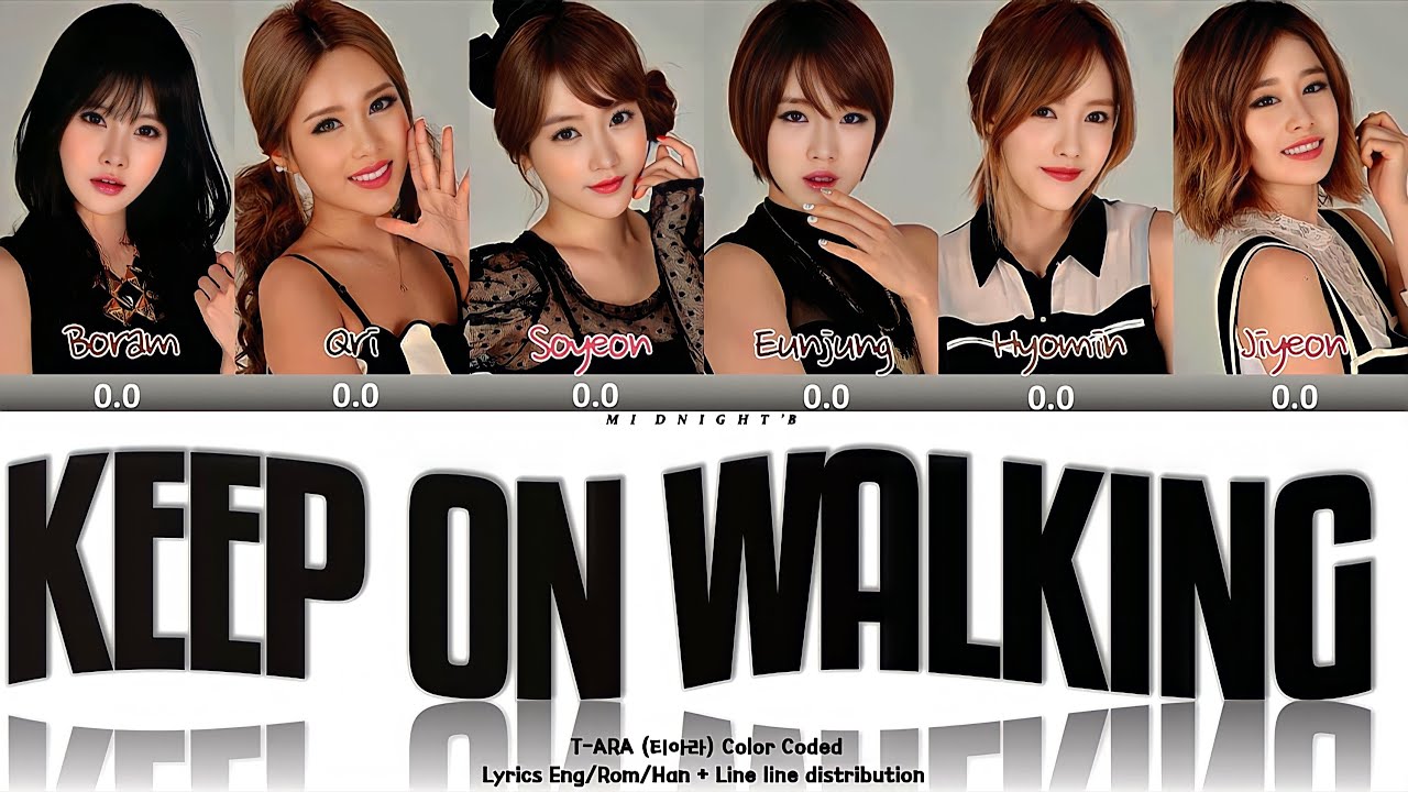 T-ARA (티아라)- 'Keep On Walking' Lyrics 歌詞 + Line Distribution (Color Coded Kan/Rom/Eng)
