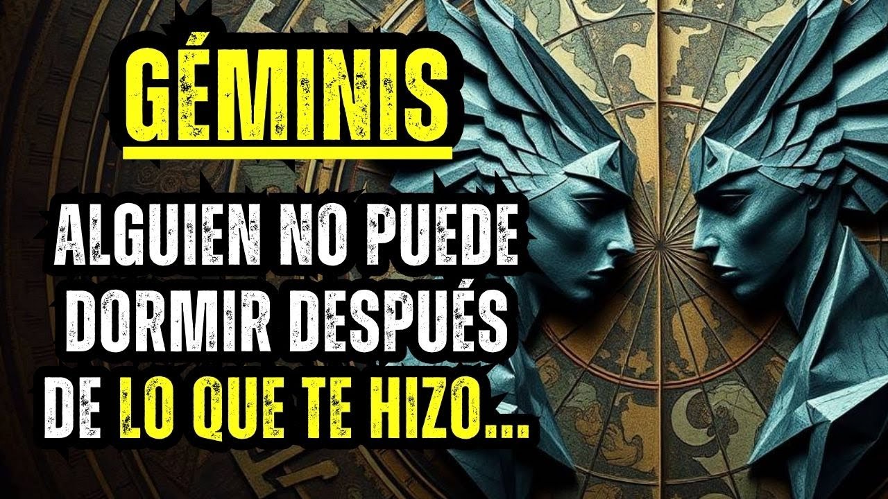 GÉMINIS — ALGUIEN NO PUEDE DORMIR DESPUÉS DE LO QUE TE HIZO...