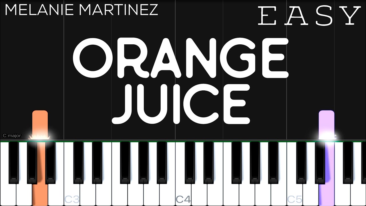 Melanie Martinez - Orange Juice | EASY Piano Tutorial