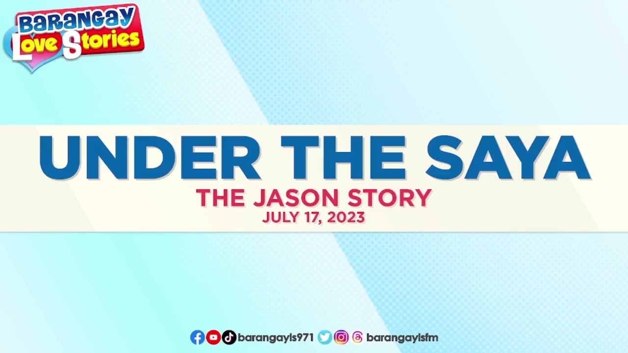 UNDER THE SAYA - JASON | Papa Dudut | Barangay Love Stories