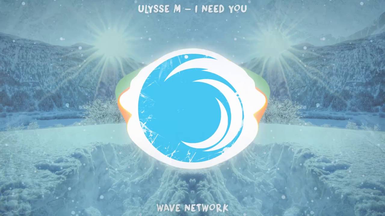 Ulysse M - I Need You [Chill]