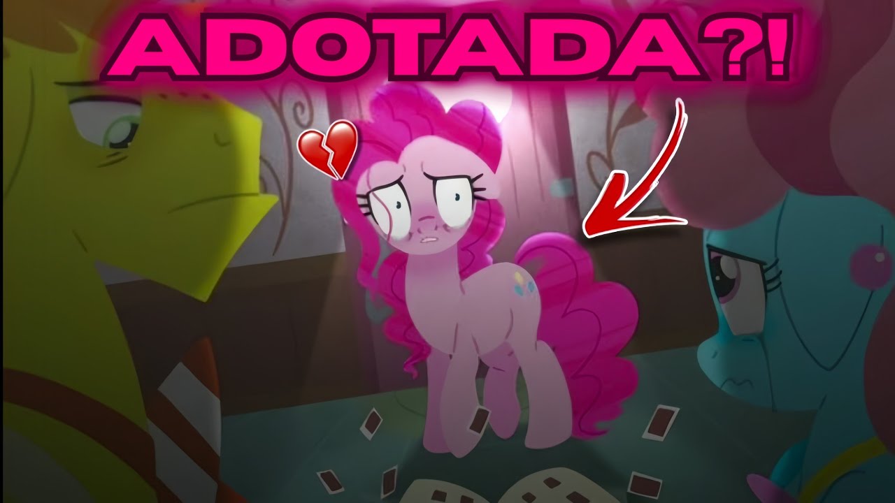 PINKIE PIE É ADOTADA?