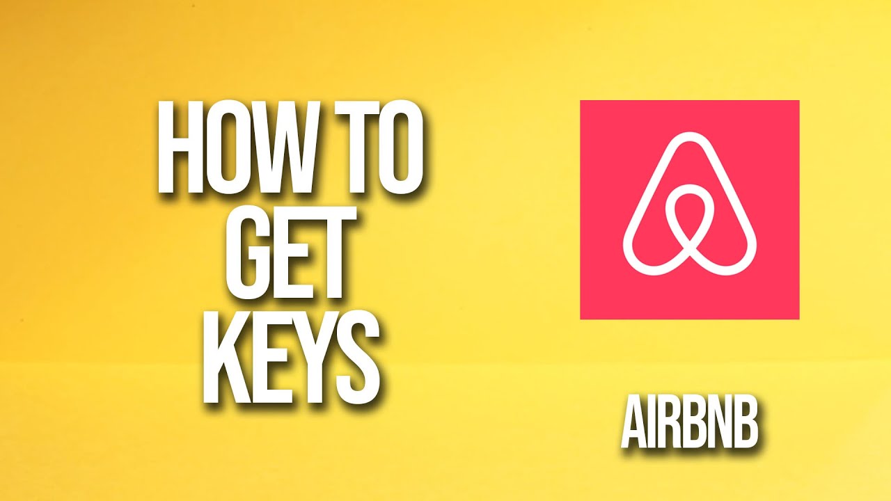 How To Get Keys Airbnb Tutorial