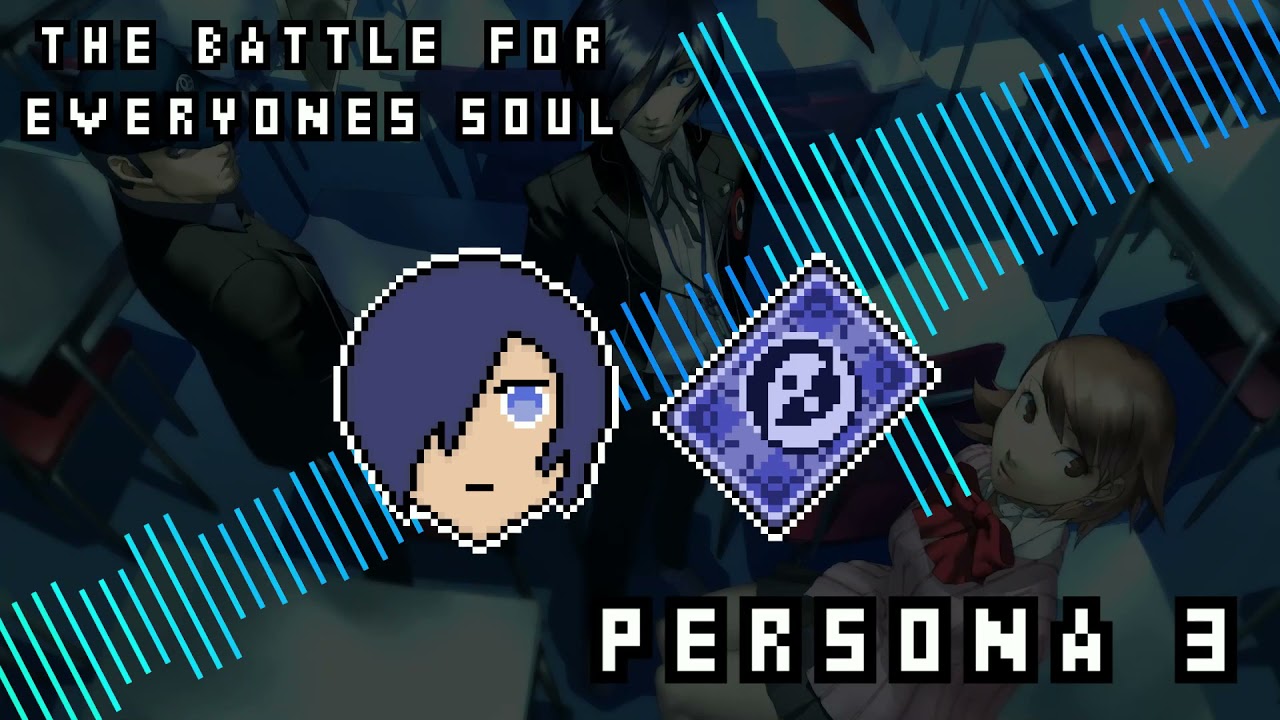 The Battle For Everyone's Soul (Remix) - Persona 3