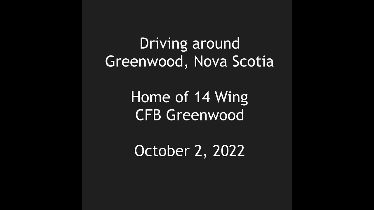 Driving around Greenwood Nova Scotia