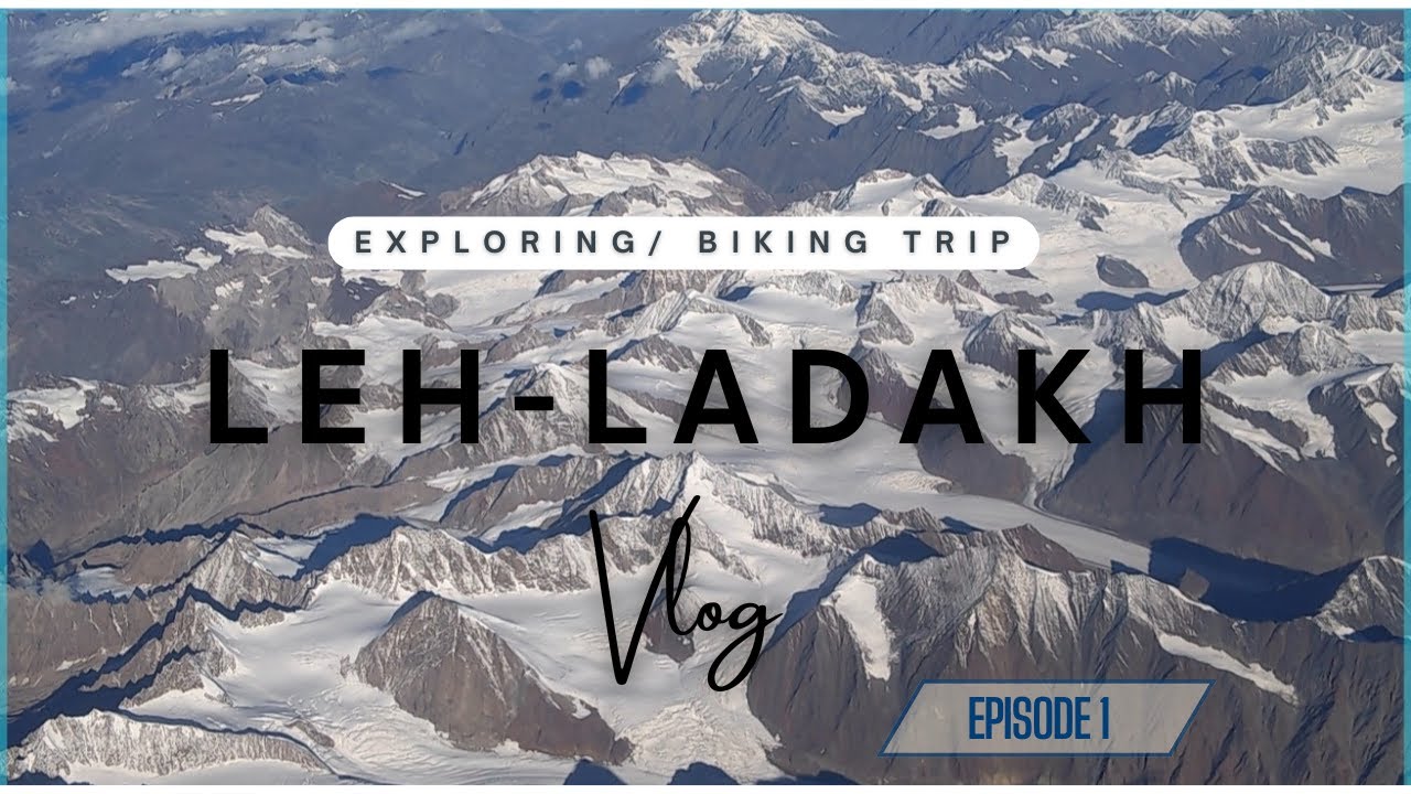 Leh- Ladakh Vlog 2024- Episode 1