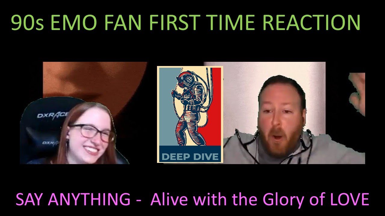 Say Anything - Alive with the Glory of Love - REACTION!!!  - Deep Dive