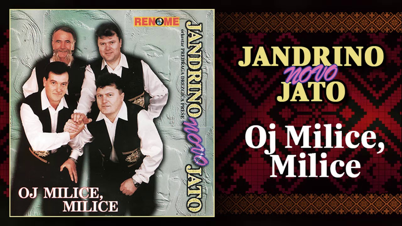 Jandrino novo jato - Oj Milice, Milice (Audio 2000)