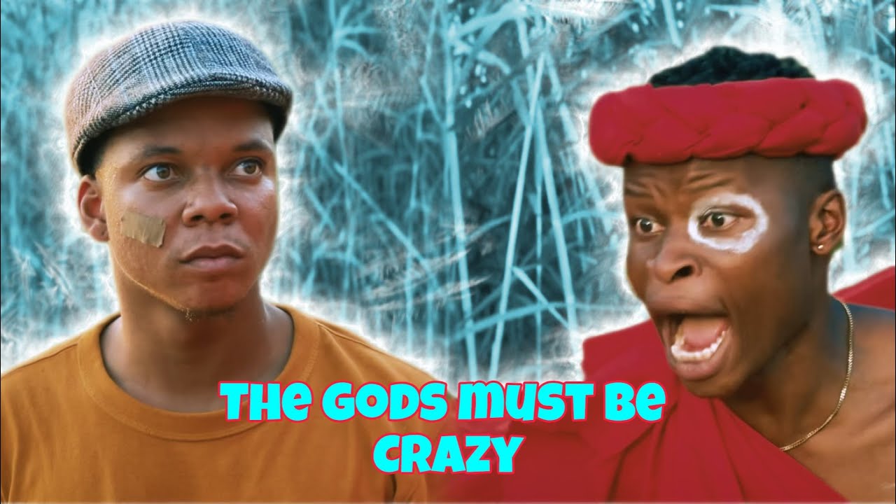 THE god's MUST BE CRAZY
