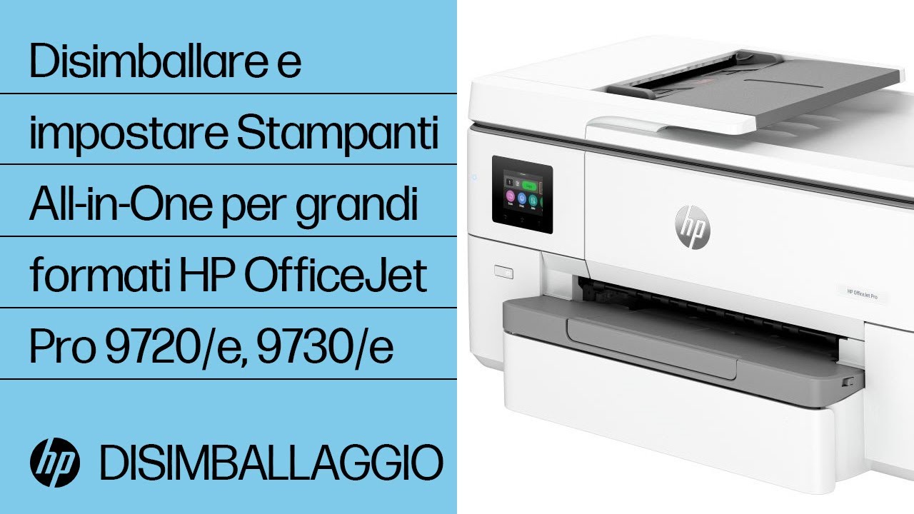 Disimballare e config. stampanti All-in-One Wide Format HP OfficeJet Pro 9720/e, 9730/e | HP Support