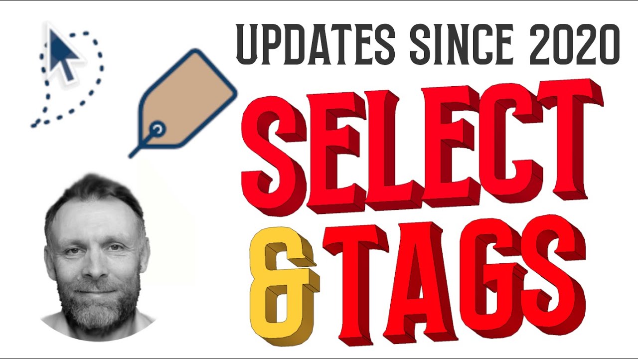 Select Tool & Tags (Update Since 2020)