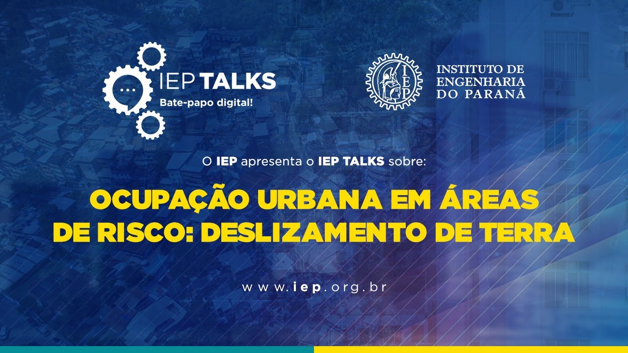 IEP Talks sobre Ocupação Urbana Em Áreas De Risco – Deslizamentos De Terra