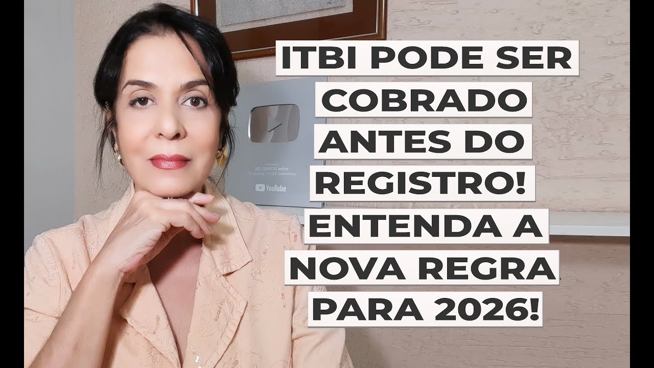 ITBI PODE SER COBRADO ANTES DO REGISTRO! ENTENDA A NOVA REGRA PARA 2026