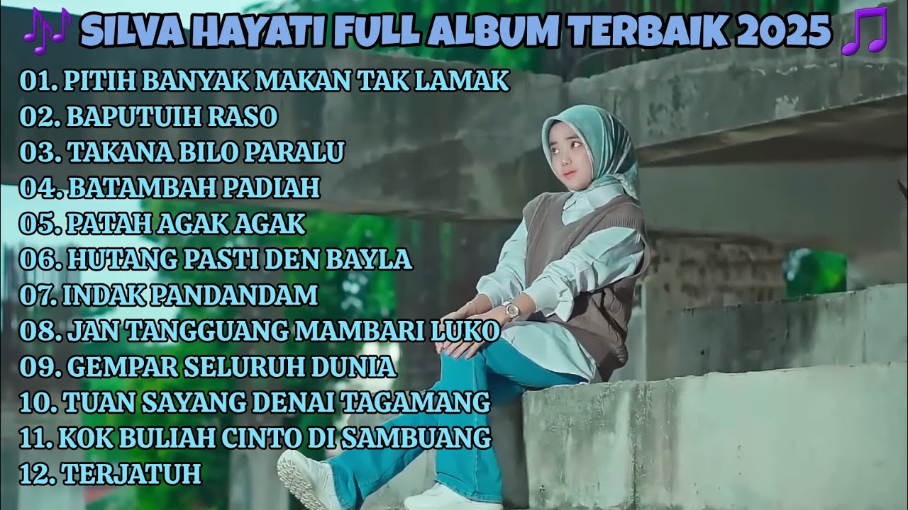 SILVA HAYATI FULL ALBUM TERBARU 2025 🎶 Lagu Minang Terbaik Baper dan Paling Enak Didengar