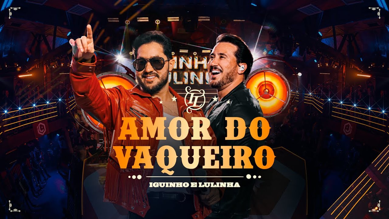 Amor do Vaqueiro (Ao Vivo) - Iguinho e Lulinha 