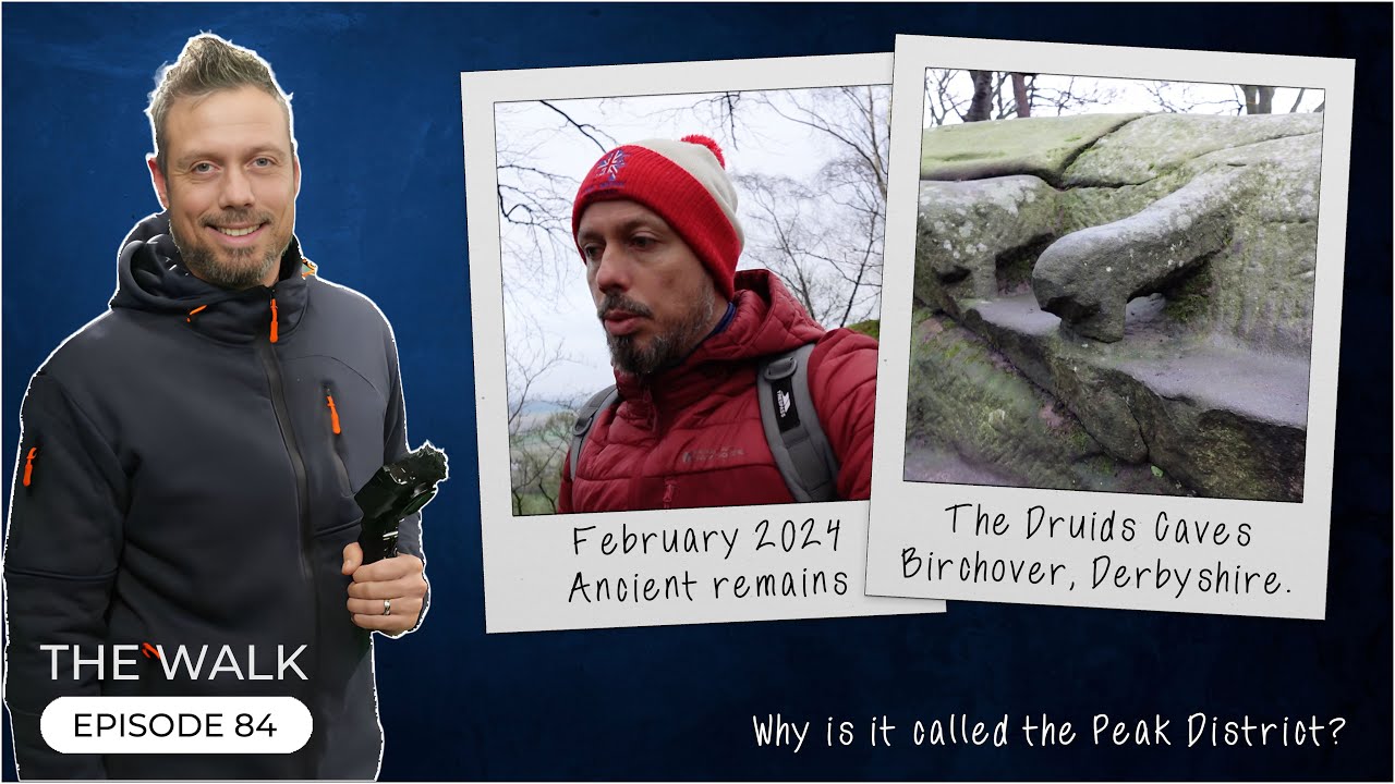 The Walk - EP 84 - Why is it called the Peak District? - The Hidden Druids Caves - Derbyshire
