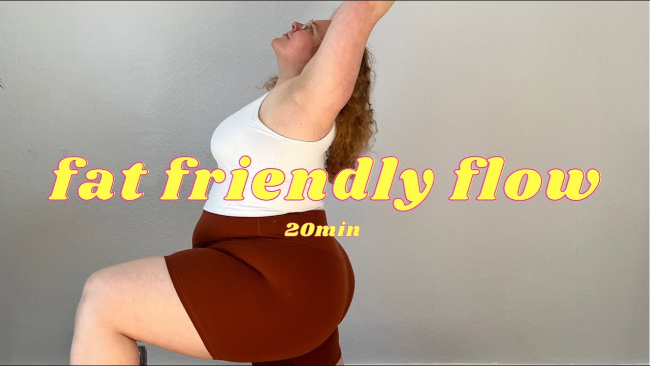 Fat Friendly Flow (20min)