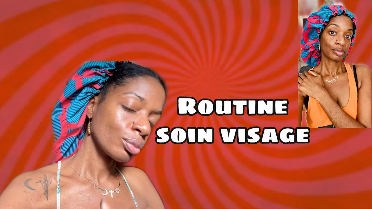 Ma routine soin visage qui fonctionne vraiment