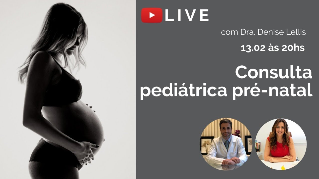 LIVE: Consulta Pediátrica Pré Natal - com Dra. Denise Lellis