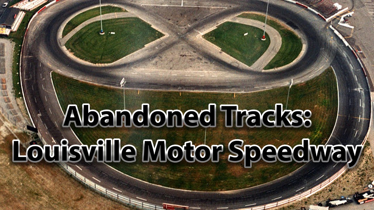 Abandoned Tracks: Louisville Motor Speedway