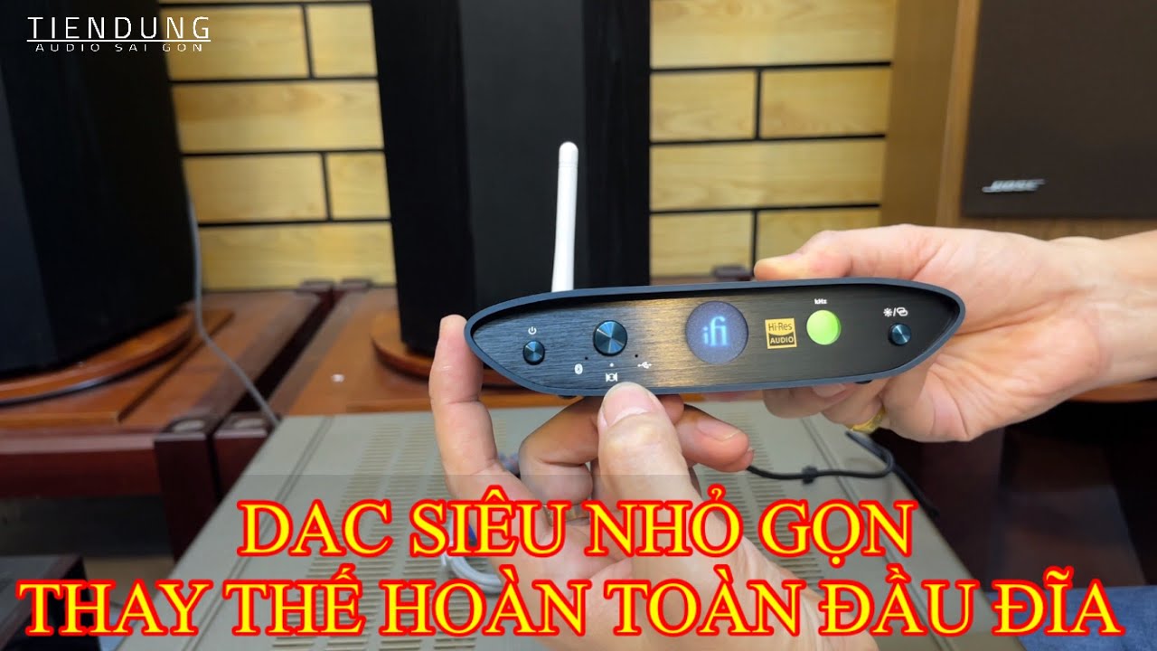 Cách sử dụng DAC nhạc chất lượng cao ifi Zen One Signanture. Tiến Dũng audio Sài Gòn