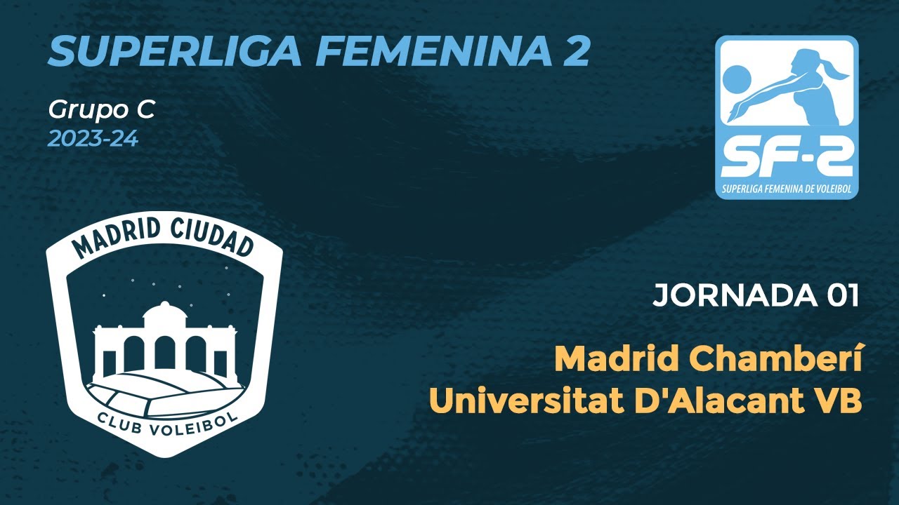 Superliga Femenina 2 / 2023-24 | Madrid Chamberí  vs Universitat D'Alacant VB | Jornada 01