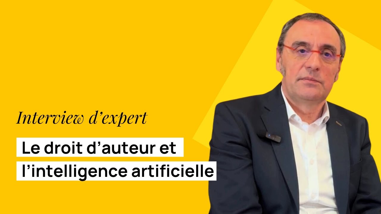 Le droit d’auteur et l’intelligence artificielle - Interview d'expert Les Echos Publishing