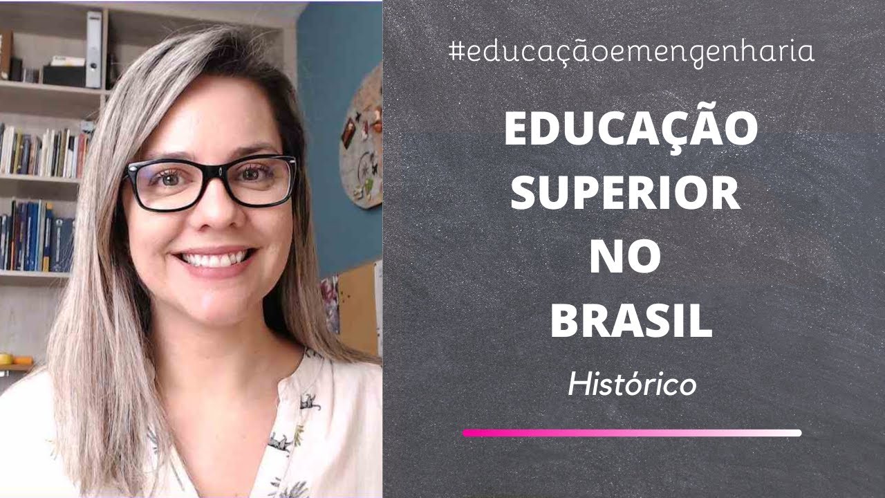 Educa&ccedil;&atilde;o Superior no Brasil - Hist&oacute;rico