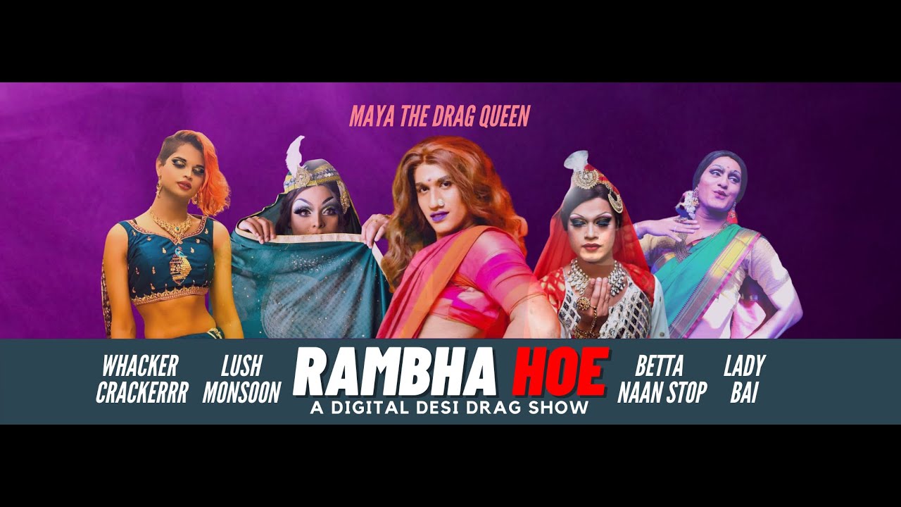 Rambha Hoe | Digital Desi drag Show | Indian Drag Queens