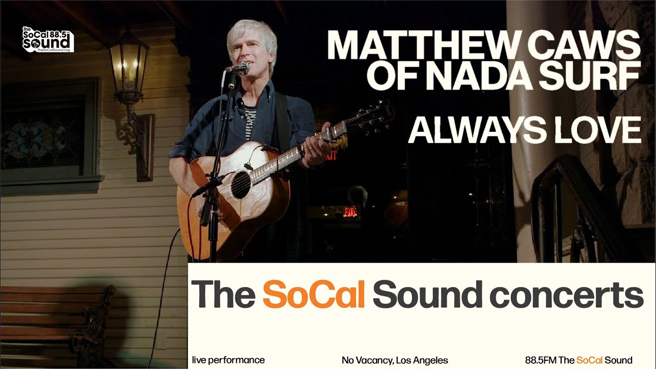 Matthew Caws of Nada Surf - Always Love (LIVE) 88.5FM The SoCal Sound from No Vacancy