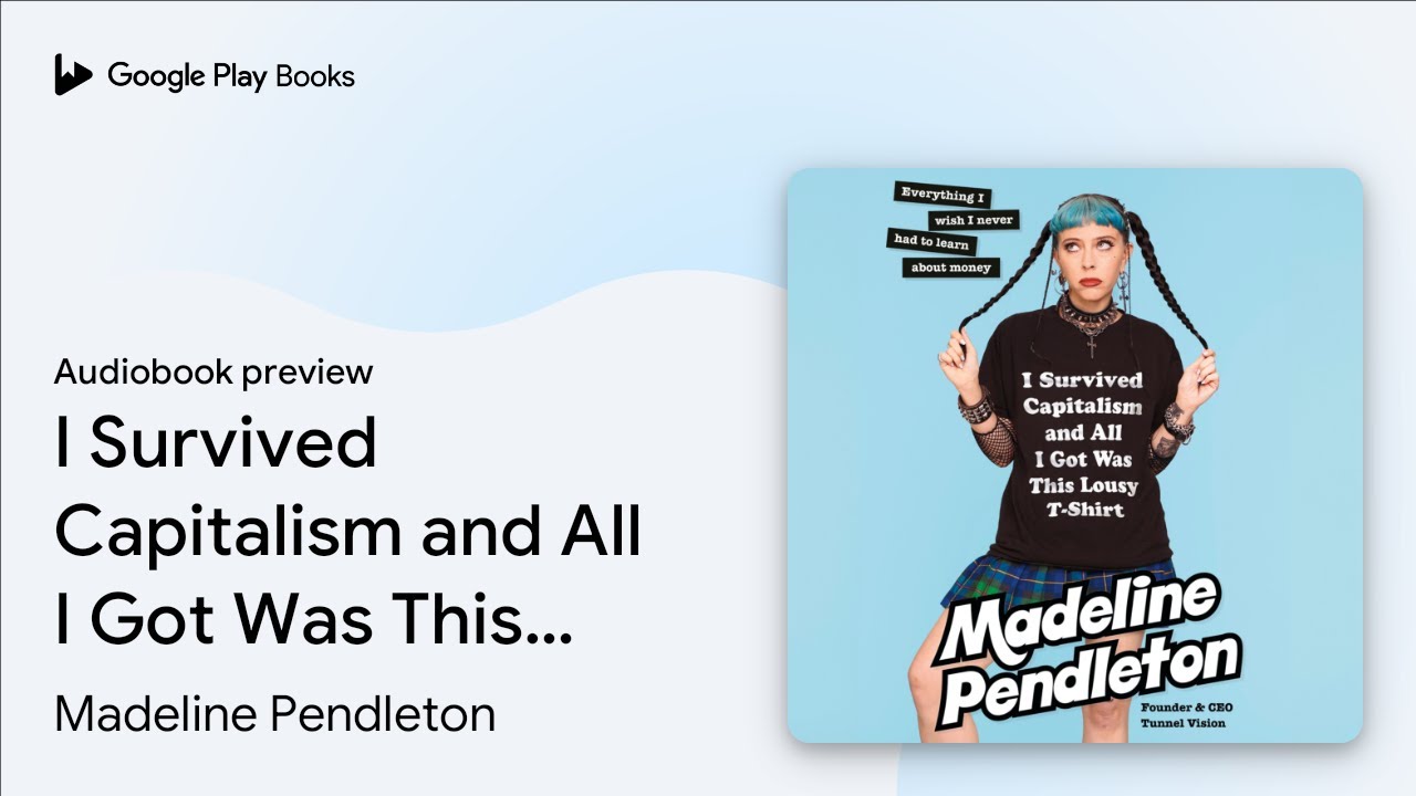 I Survived Capitalism and All I Got Was This&hellip; by Madeline Pendleton &middot; Audiobook preview