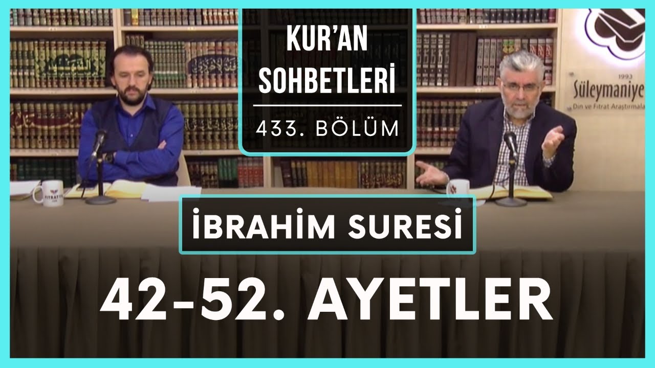 İbrahim Suresi 42-52. Ayetler | Kur'an Sohbetleri