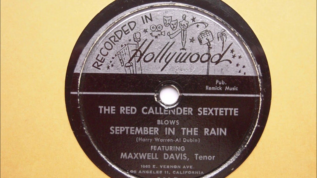 The Red Callender Sextette- September In The Rain [featuring Maxwell Davis, Tenor] (78 RPM Transfer)