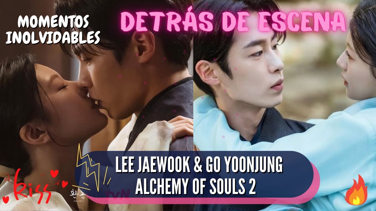 LEE JAEWOOK & GO YOONJUNG ALCHEMY OF SOULS 2 | DETRÁS DE ESCENA 🎬💖🥰