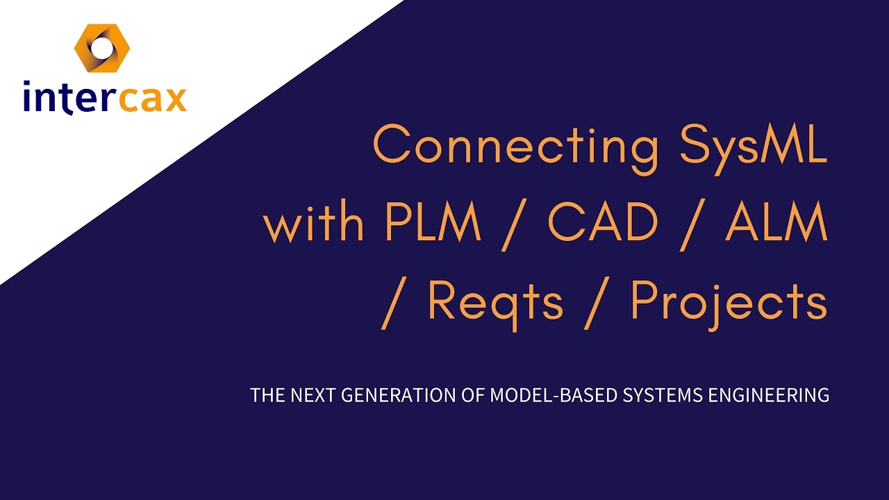 Connecting SysML with PLM / CAD / ALM / Reqts / Projects