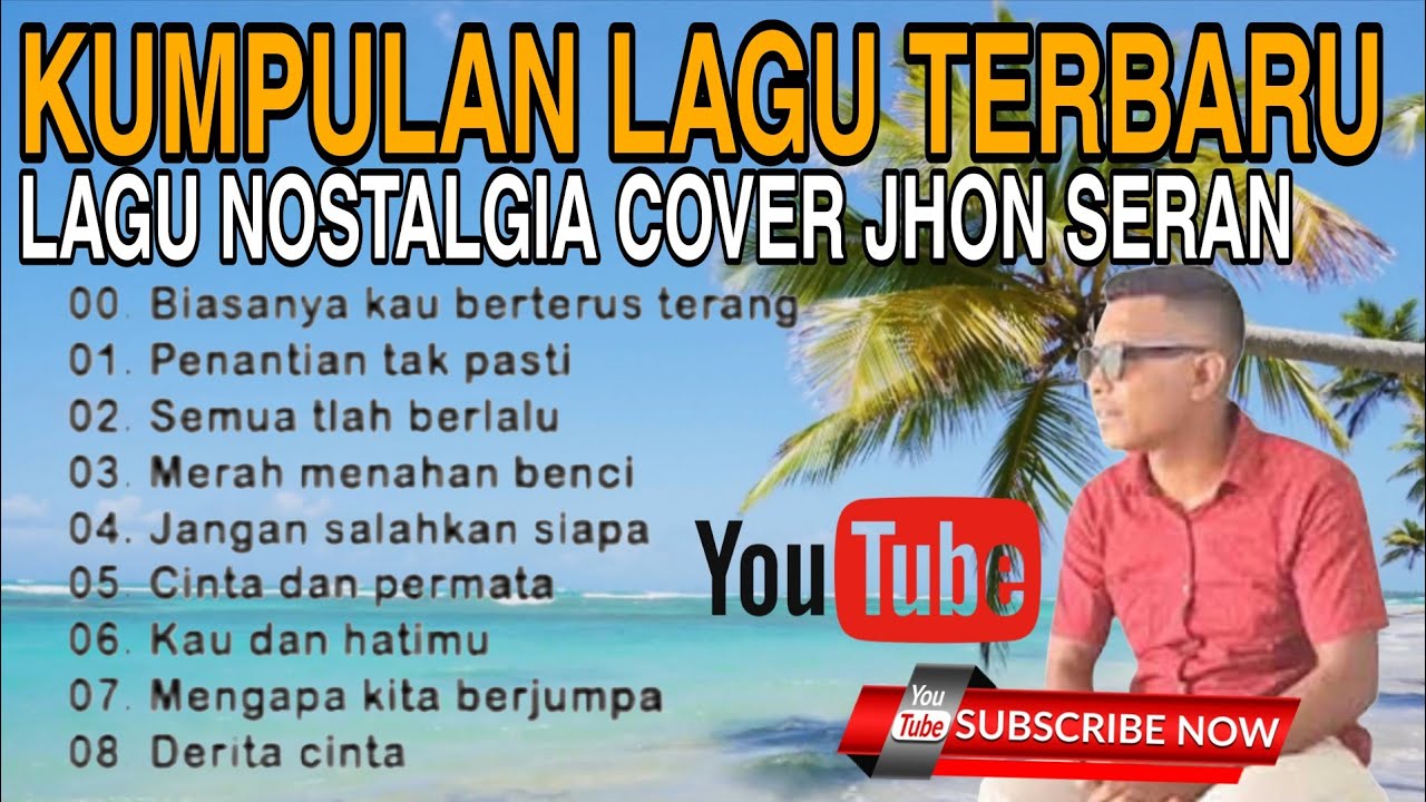 KOLEKSI ALBUM NOSTALGIA TERBARU COVER JHON SERAN 