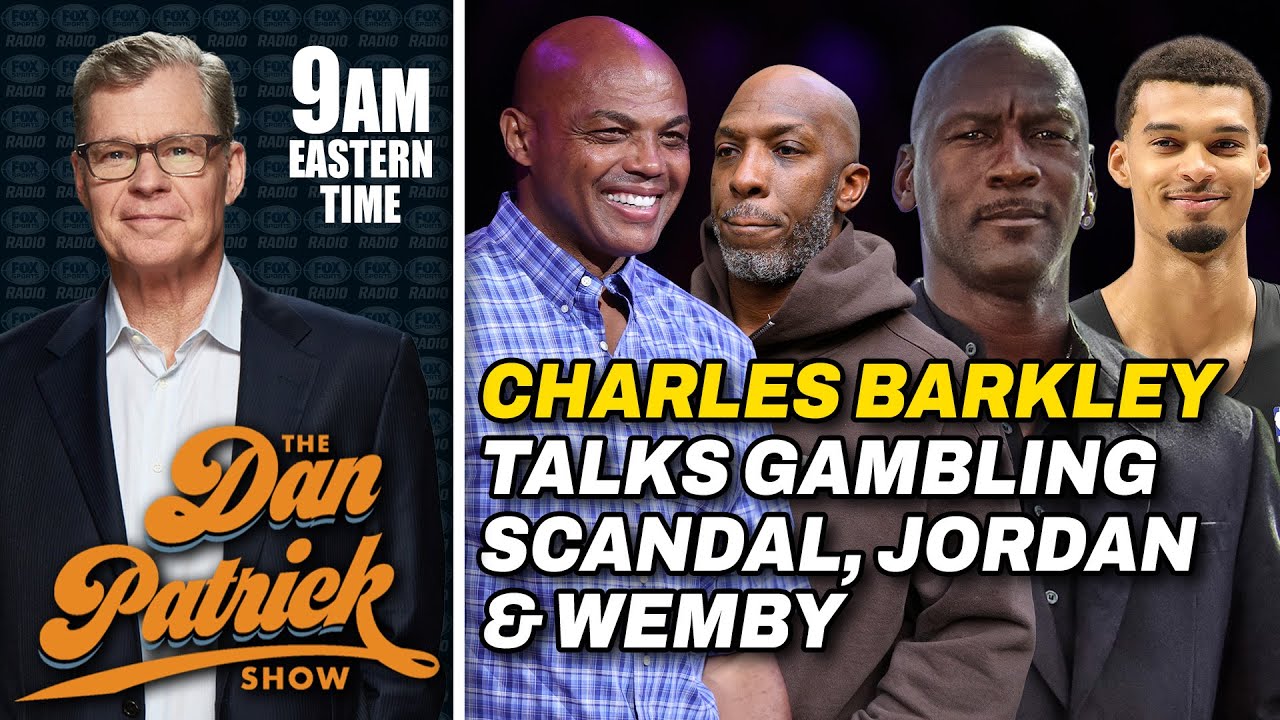 Dan Patrick & Charles Barkley: NBA Gambling Scandal & Michael Jordan&rsquo;s Load Management Comments