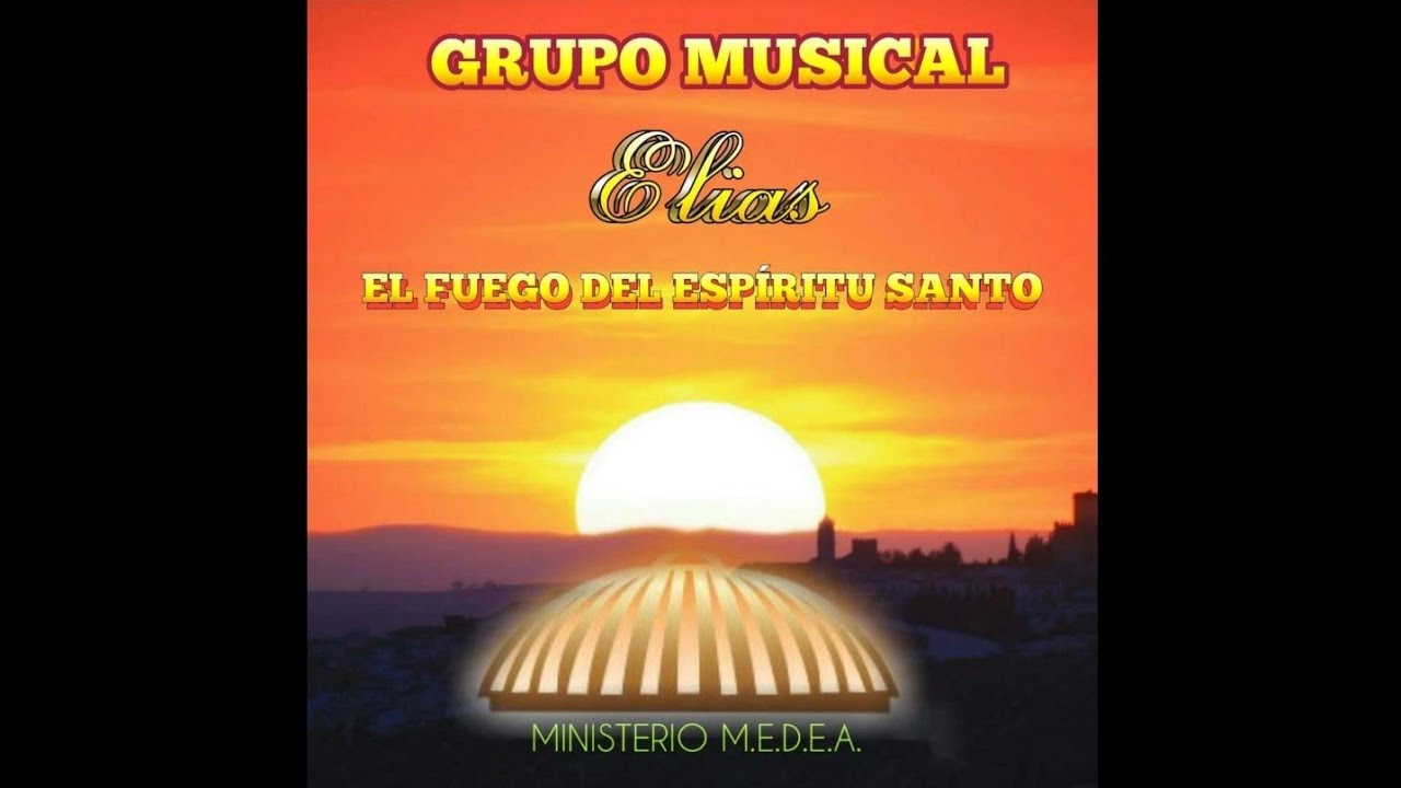 El fuego del Esp&iacute;ritu Santo - Conjunto Musical Elias