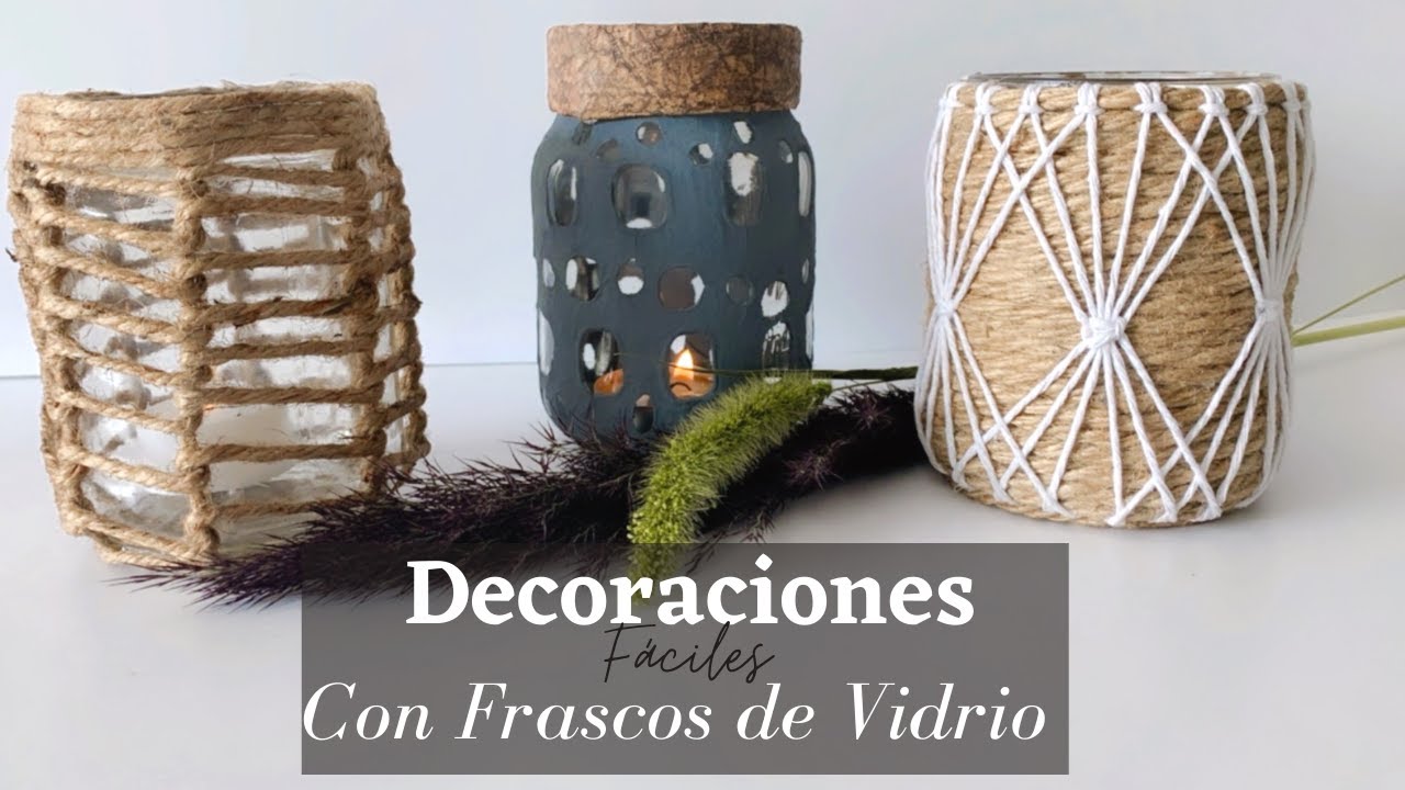 DECORACIONES FÁCILES CON FRASCOS DE VIDRIO