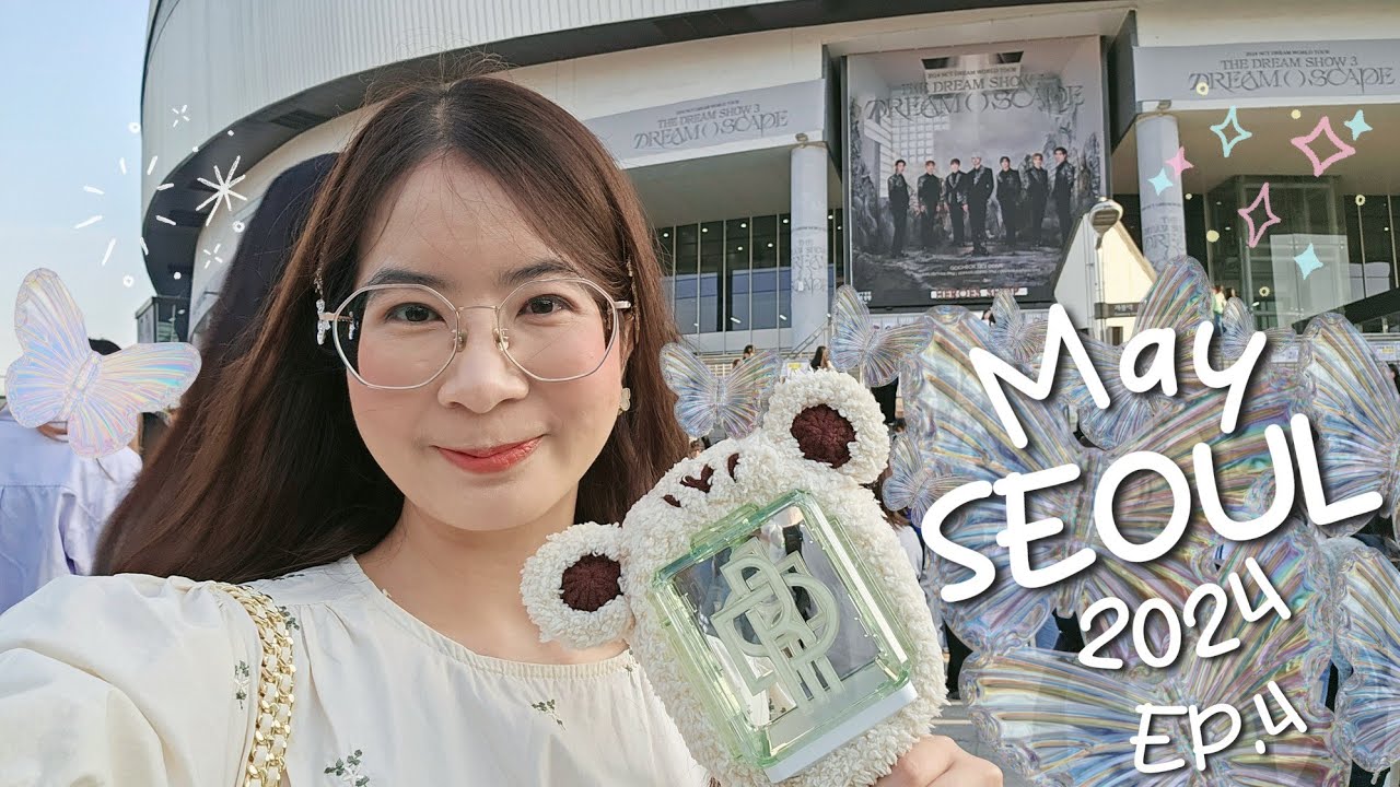May SEOUL EP.4 💙 London Bagel Dosan,คอนเสิร์ต NCT Dream Dream()scape | NCTzen VLOG 240504 |NiraNottt