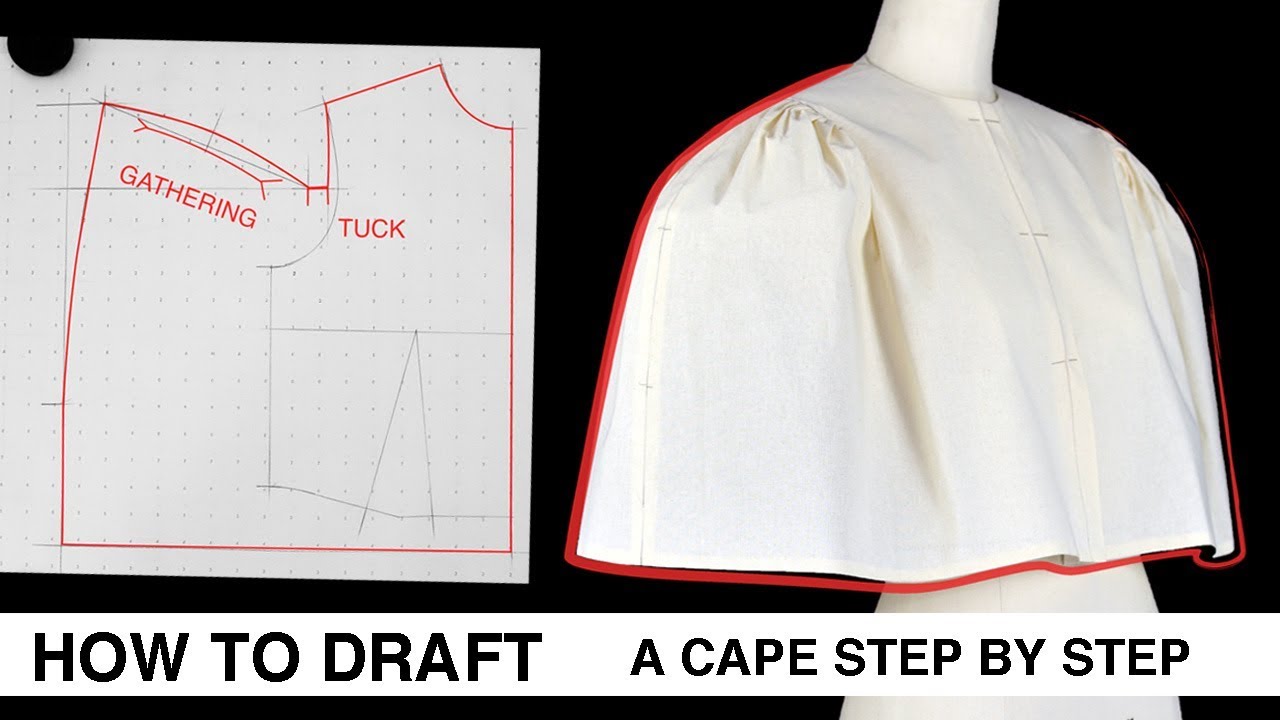 PATTERN MAKING | A GATHERED CAPE  | HOW TO DRAFT STEP BY STEP