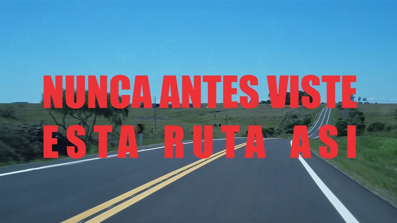 Nunca Antes Viste Esta Ruta ASI. RUTA 26 de URUGUAY