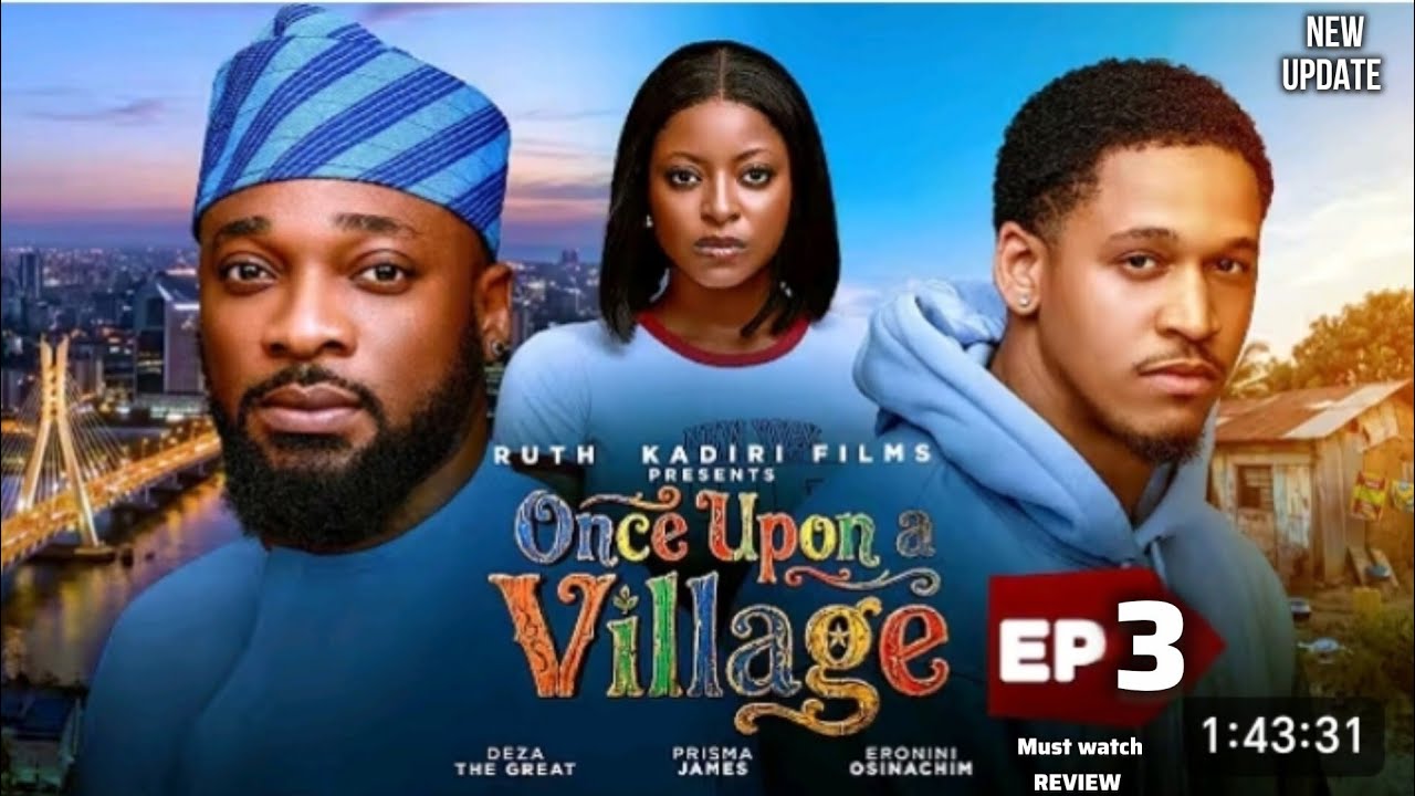 ONCE UPON A VILLAGE REVIEW(EPISODE 3) RUTH KADIRI ANNAEBEL APARA PRISMA JAMES DEZA THE GREAT 
